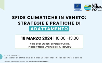 Save The Date: 1° seminario veneto LIFE CLIMAX PO per adattarsi al clima che cambia | Rovigo – 18 marzo