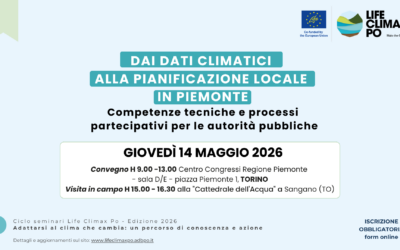 Save the Date – Seminario LIFE CLIMAX PO in Piemonte: “Dai dati climatici alla pianificazione locale” – 14 maggio 2026