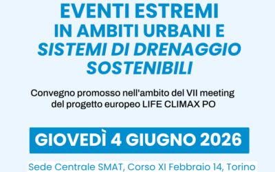 Torino, 4 giugno 2026: “Eventi estremi in ambiti urbani e SUDS”, il convegno LIFE CLIMAX PO